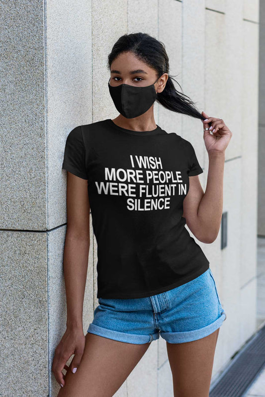 I Wish More People Were Fluent In Silence Printed T-shirt For Women