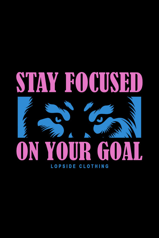 Stay Focused On Your Goal Streetwear Art Oversized T-shirt