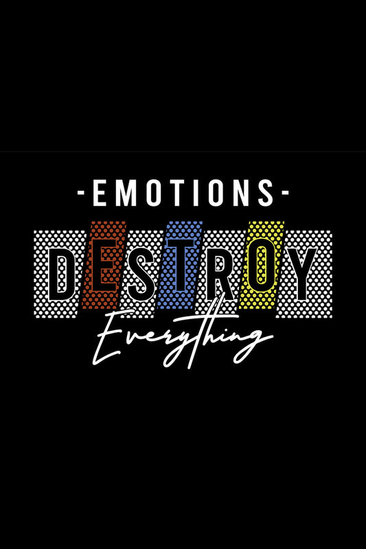 Emotions Destroy Everything Graphic Art Half Sleeve Oversized T-shirt For Women