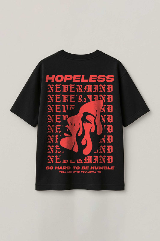 Hopeless Nevermind Streetwear Graphic Art Black Oversized T-shirt For Men