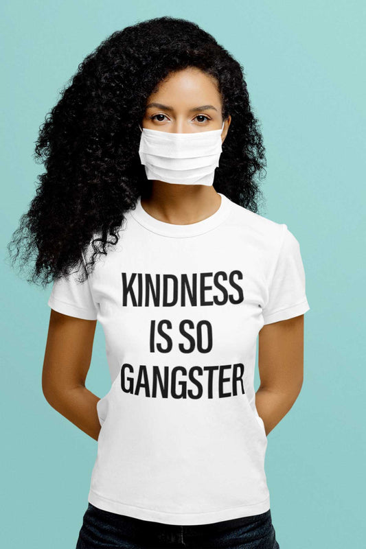 Kindness Is So Gangster Printed T-shirt For Women